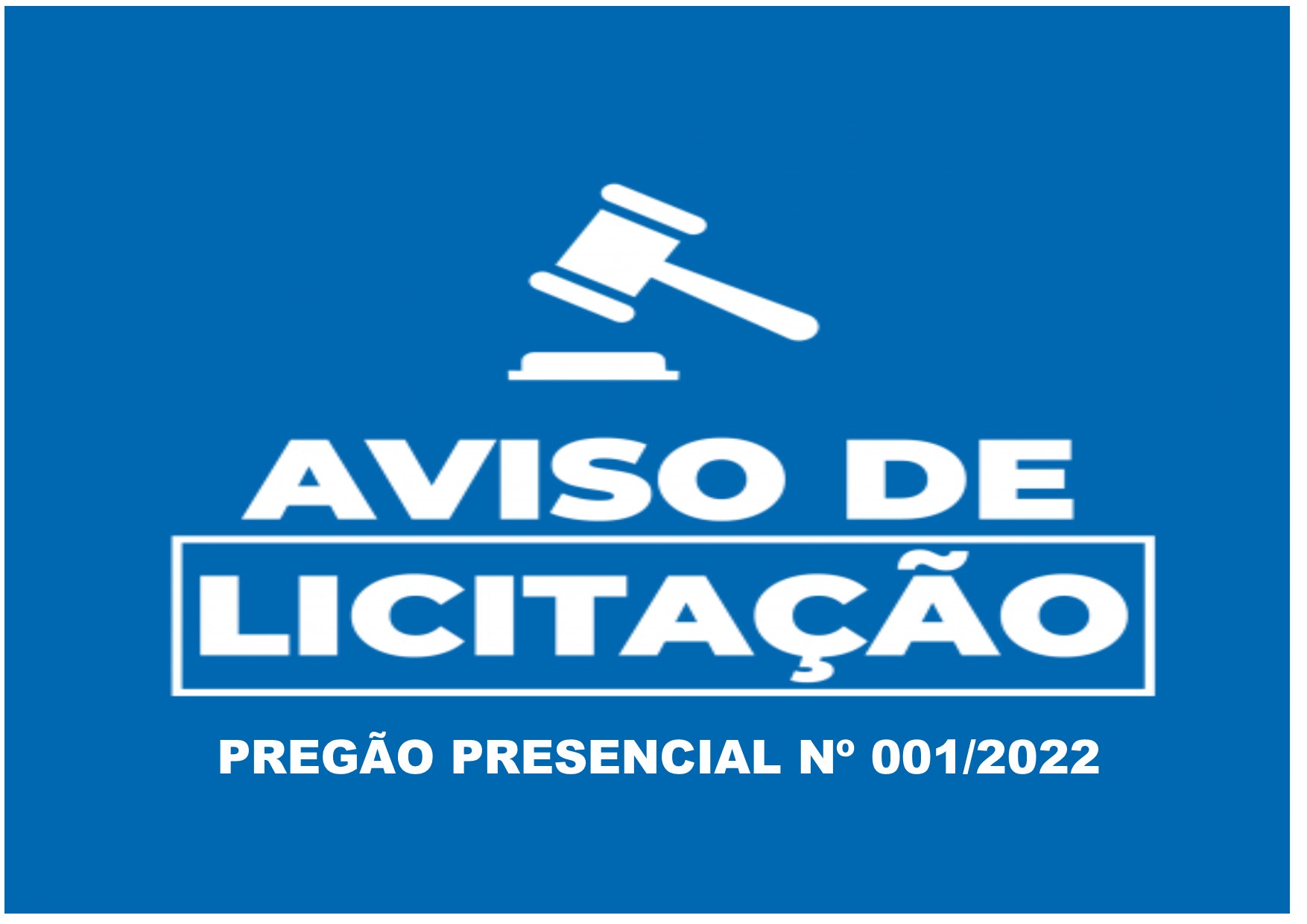 AVISO DE LICITAÇÃO PREGÃO PRESENCIAL 001/2022